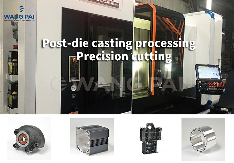 Post-die casting processing Precision cutting